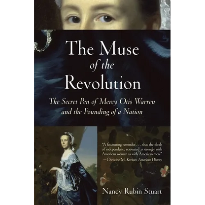 The Muse of the Revolution: The Secret Pen of Mercy Otis Warren and the Founding of a Nation - Paperback
