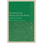The Word That Redescribes the World: The Bible and Discipleship - Paperback