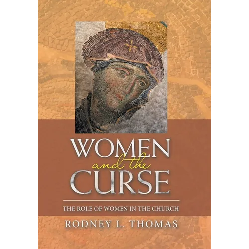 Women and the Curse: The Role of Women in the Church - Hardcover
