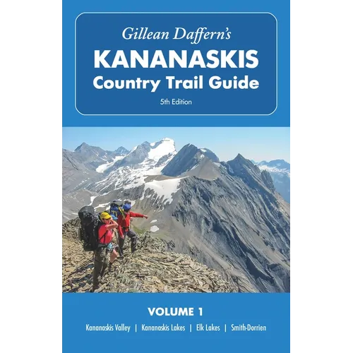 Gillean Daffern's Kananaskis Country Trail Guide - 5th Edition, Volume 1: Kananaskis Valley - Kananaskis Lakes - Elk Lakes - Smith-Dorrien - Paperback