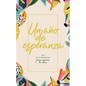 Un A de Esperanza: 365 Devocionales Para Animar Tu Alma - Hardcover
