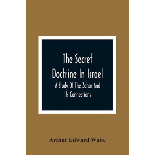 The Secret Doctrine In Israel; A Study Of The Zohar And Its Connections - Paperback