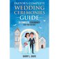 Pastor's Complete Wedding Ceremonies Guide - Paperback
