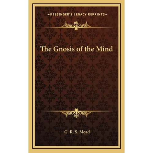 The Gnosis of the Mind - Hardcover