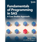 Fundamentals of Programming in SAS: A Case Studies Approach - Paperback