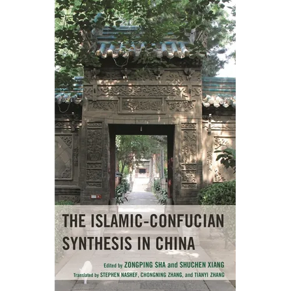 The Islamic-Confucian Synthesis in China - Hardcover