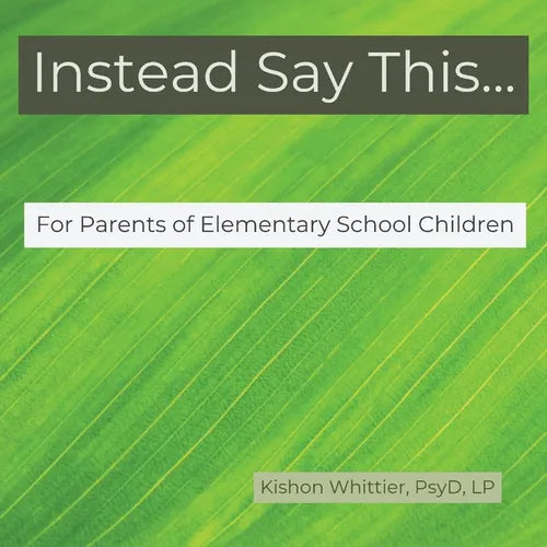 Instead Say This...For Parents of Elementary School Children - Paperback