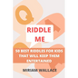 Riddle Me: 50 Best Riddles for Kids That Will Keep Them Excited - Paperback