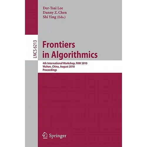 Frontiers in Algorithms: 4th International Workshop, Faw 2010, Wuhan, China, August 11-13, 2010, Proceedings - Paperback