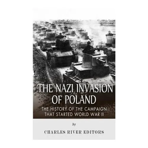 The Nazi Invasion of Poland: The History of the Campaign that Started World War II - Paperback