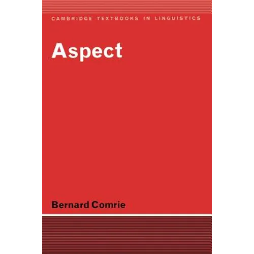 Aspect: An Introduction to the Study of Verbal Aspect and Related Problems - Paperback