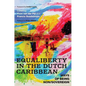 Equaliberty in the Dutch Caribbean: Ways of Being Non/Sovereign - Paperback