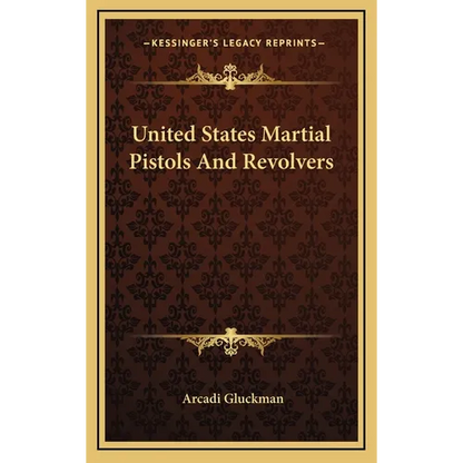 United States Martial Pistols And Revolvers - Hardcover