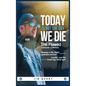 Today is NOT the Day We Die - Hardcover