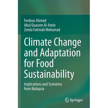 Climate Change and Adaptation for Food Sustainability: Implications and Scenarios from Malaysia - Paperback