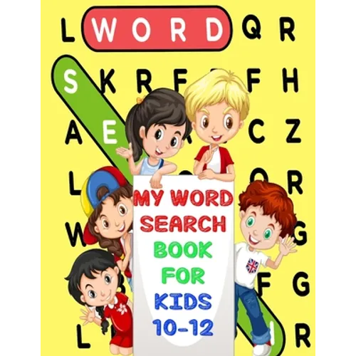 My Word Search Book For Kids 10-12: Fun and Educational Word Search Puzzles, Word for Word Wonder Words Activity for Children 10,11 and 12, Fun Learni - Paperback