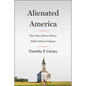 Alienated America: Why Some Places Thrive While Others Collapse - Paperback