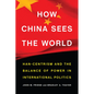 How China Sees the World: Han-Centrism and the Balance of Power in International Politics - Hardcover