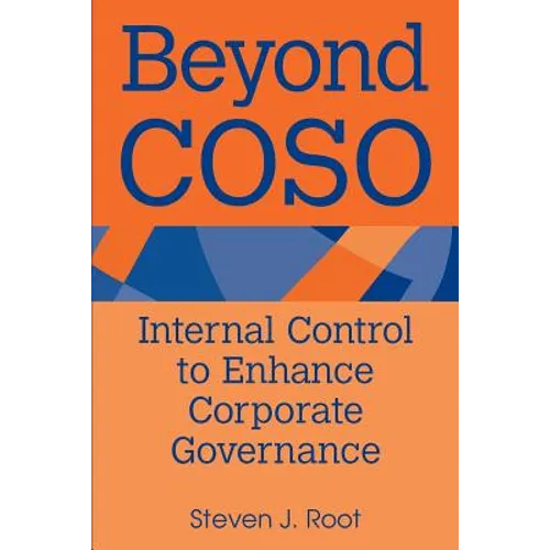 Beyond Coso: Internal Control to Enhance Corporate Governance - Paperback