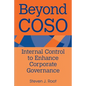 Beyond Coso: Internal Control to Enhance Corporate Governance - Paperback