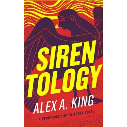Sirentology: A Penny Post Myth Agent Novel - Paperback