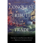 Conquest, Tribute, and Trade: The Quest for Precious Metals and the Birth of Globalization - Hardcover