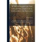 A Dictionary of the Otchipwe Language, Explained in English: This Language Is Spoken by the Chippewa Indians, As Also by the Otawas, Potawatamis and A - Paperback