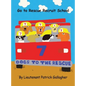 7 Dogs to the Rescue: Go to Rescue Recruit School - Hardcover