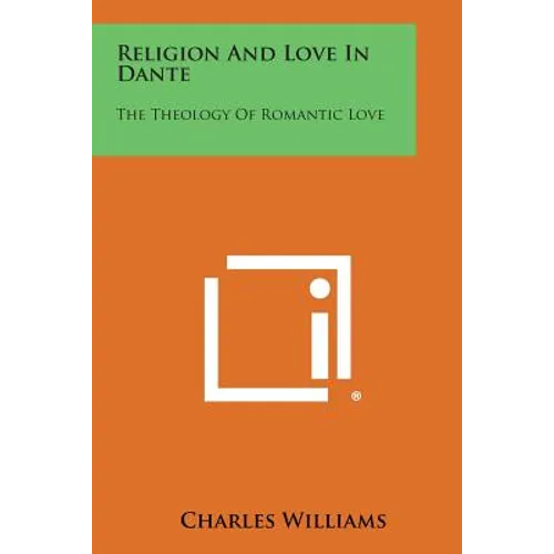 Religion and Love in Dante: The Theology of Romantic Love - Paperback