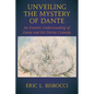 Unveiling the Mystery of Dante: An Esoteric Understanding of Dante and His Divine Comedy - Paperback