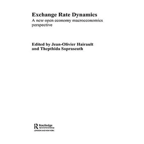 Exchange Rate Dynamics: A New Open Economy Macroeconomics Perspectives - Paperback