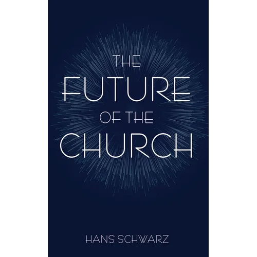 The Future of the Church - Hardcover