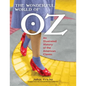 The Wonderful World of Oz: An Illustrated History of the American Classic - Paperback