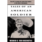 Tales of an American Soldier: From KP to Seeing His Former Nazi Leaders in the Dock at Nuremberg - Paperback