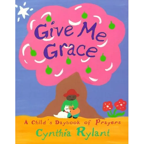 Give Me Grace: A Child's Daybook of Prayers - Hardcover
