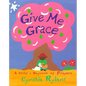 Give Me Grace: A Child's Daybook of Prayers - Hardcover