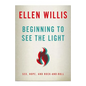 Beginning to See the Light: Sex, Hope, and Rock-and-Roll - Paperback