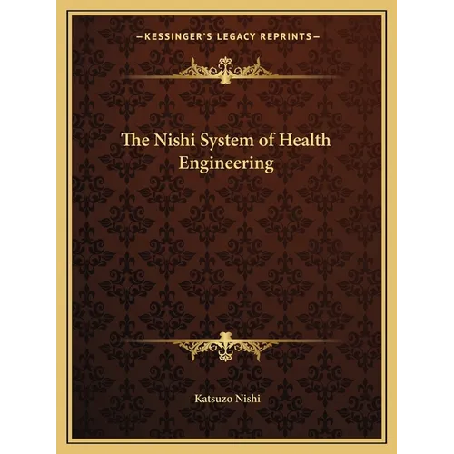 The Nishi System of Health Engineering - Paperback