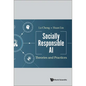 Socially Responsible AI: Theories and Practices - Hardcover