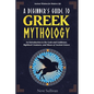 A Beginner's Guide to Greek Mythology: An Introduction to the Gods and Goddesses, Mythical Creatures, and Muses of Ancient Greece - Paperback