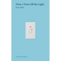 First, I Turn Off the Light - Paperback