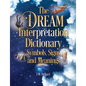 The Dream Interpretation Dictionary: Symbols, Signs, and Meanings - Hardcover