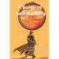 A Guide to Self-Mastery: A Book for the Chaos Warrior - Paperback