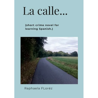 La calle...: (short crime novel for learning Spanish.) - Paperback