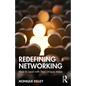 Redefining Networking: How to Lead with Your Unique Value - Paperback