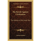 The Revolt Against Civilization: The Menace of the Under Man - Hardcover