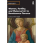 Women, Fertility, and Maternal Art in Renaissance Florence - Paperback