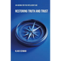 Restoring Truth and Trust: An Agenda for the Intelligent Age - Paperback