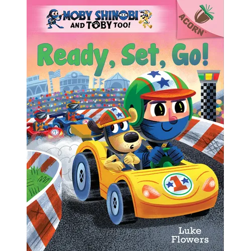 Ready, Set, Go!: An Acorn Book (Moby Shinobi and Toby Too! #3) - Hardcover
