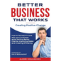 Better Business That Works: Creating Positive Change - Paperback